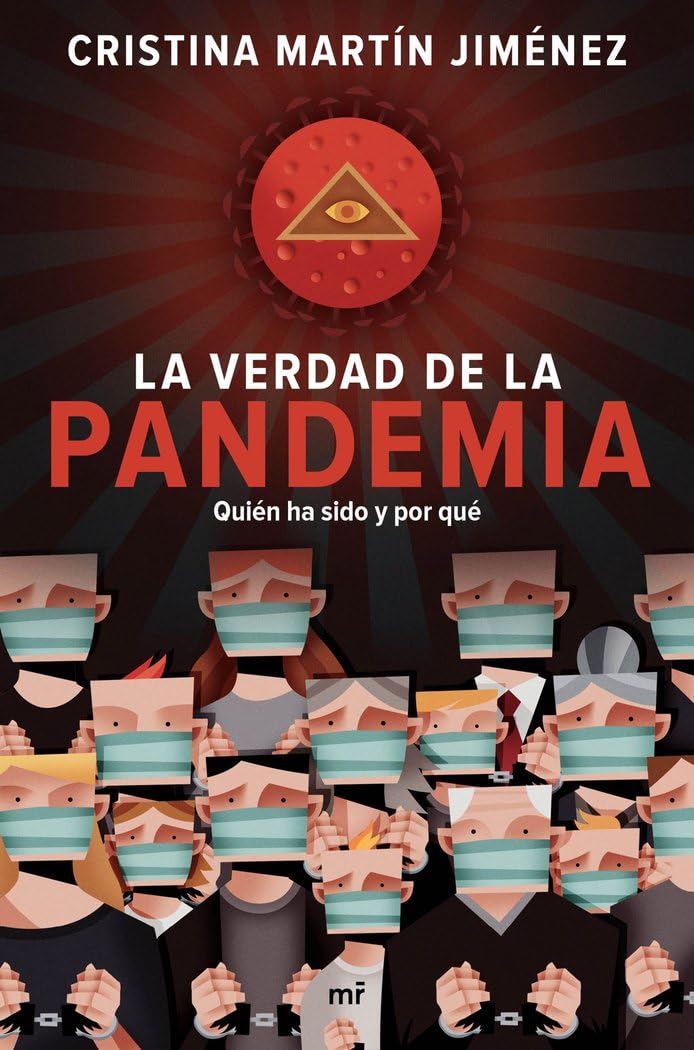 La verdad de la pandemia : quién ha sido y por qué Books