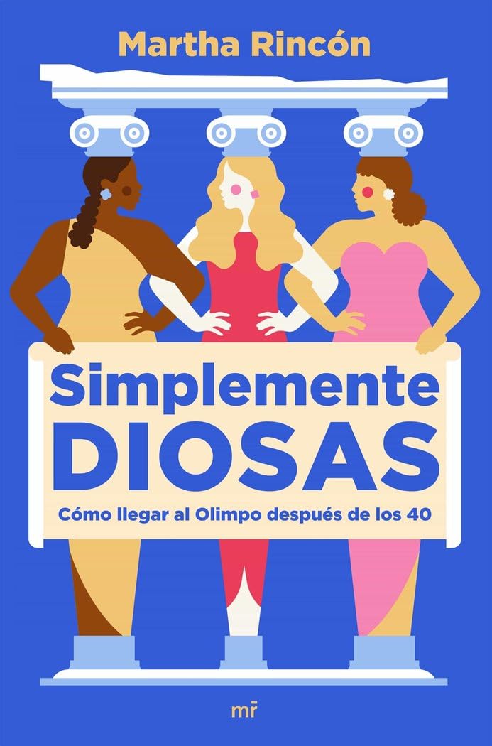 Simplemente diosas: Cómo llegar al Olimpo después de los 40 (Fuera de Colección) Business, Finance & Career