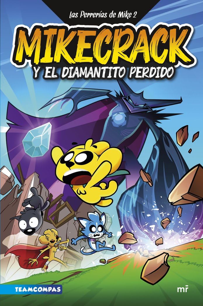 Las Perrerías de Mike 2. Mikecrack y el diamantito perdido (Universo Compas, Band 2) Novels & Short Stories