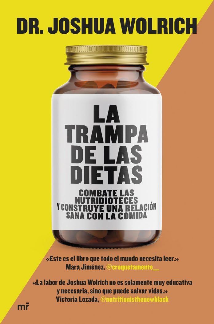 La trampa de las dietas: Combate las nutridioteces y construye una relación sana con la comida (Martínez Roca) Medicine