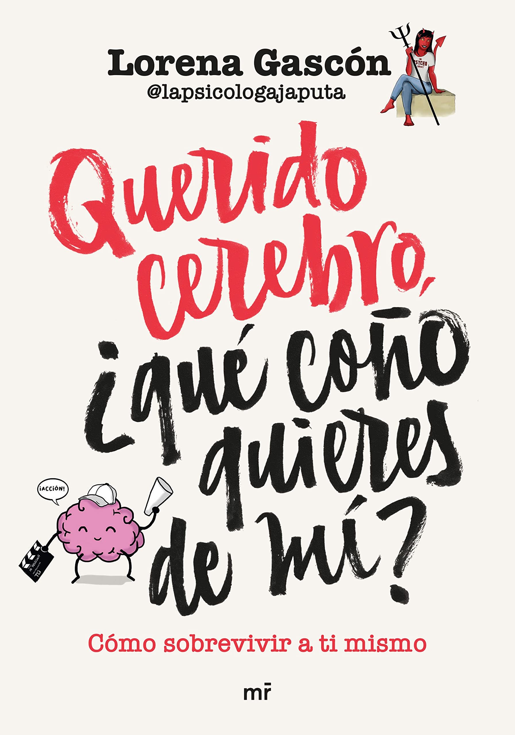 Querido cerebro, ¿qué coño quieres de mí? book