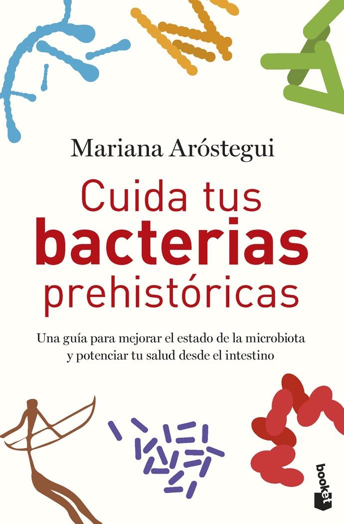 Cuida tus bacterias prehistóricas: Una guía para mejorar el estado de la microbiota y potenciar tu salud desde el intestino (Vivir Mejor) Medicine