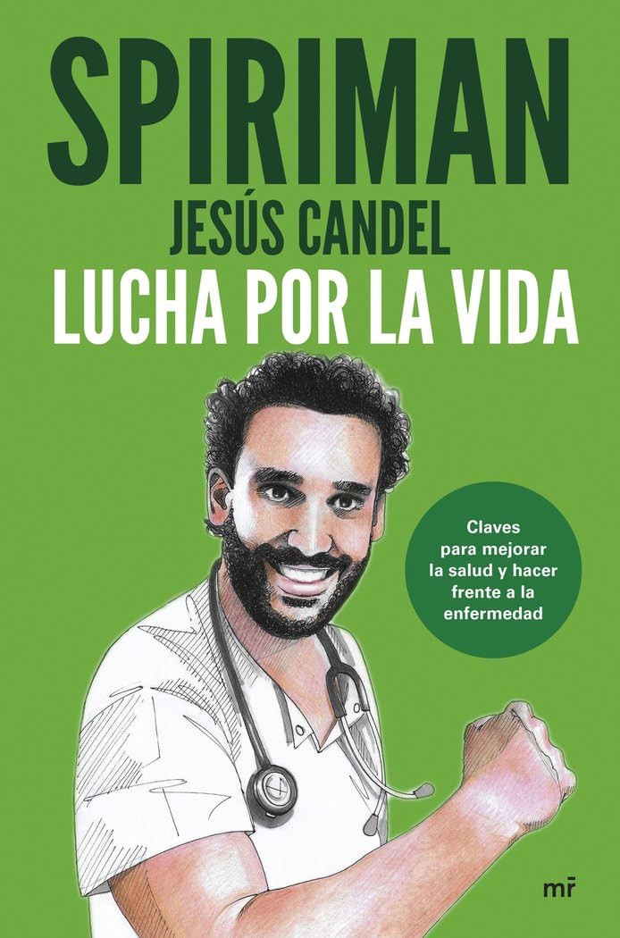 Lucha por la vida: Claves para mejorar la salud y hacer frente a la enfermedad (MR Bienestar y salud) Science Books