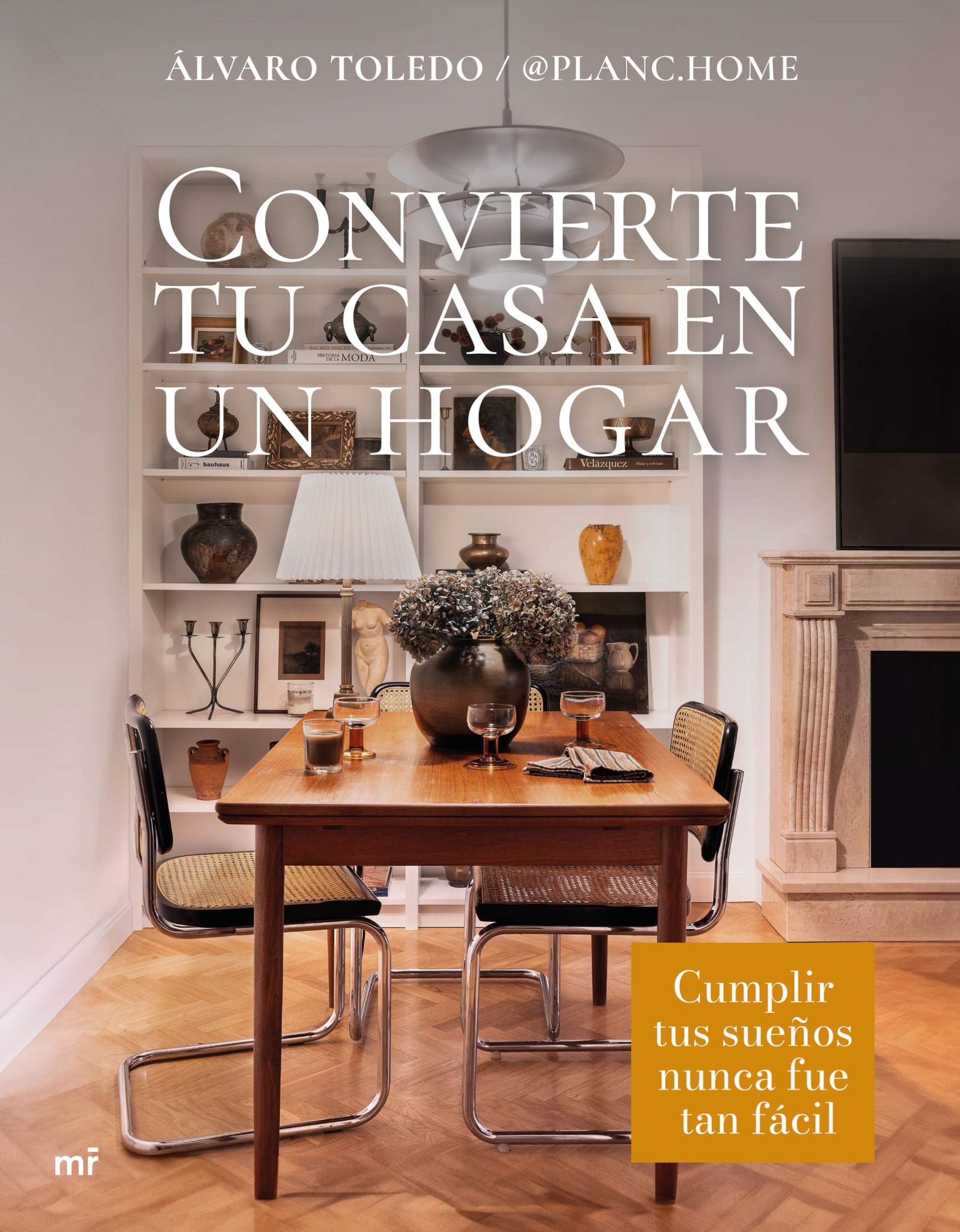 Convierte tu casa en un hogar: Cumplir tus sueños nunca fue tan fácil (MR Estilo de vida) Architecture
