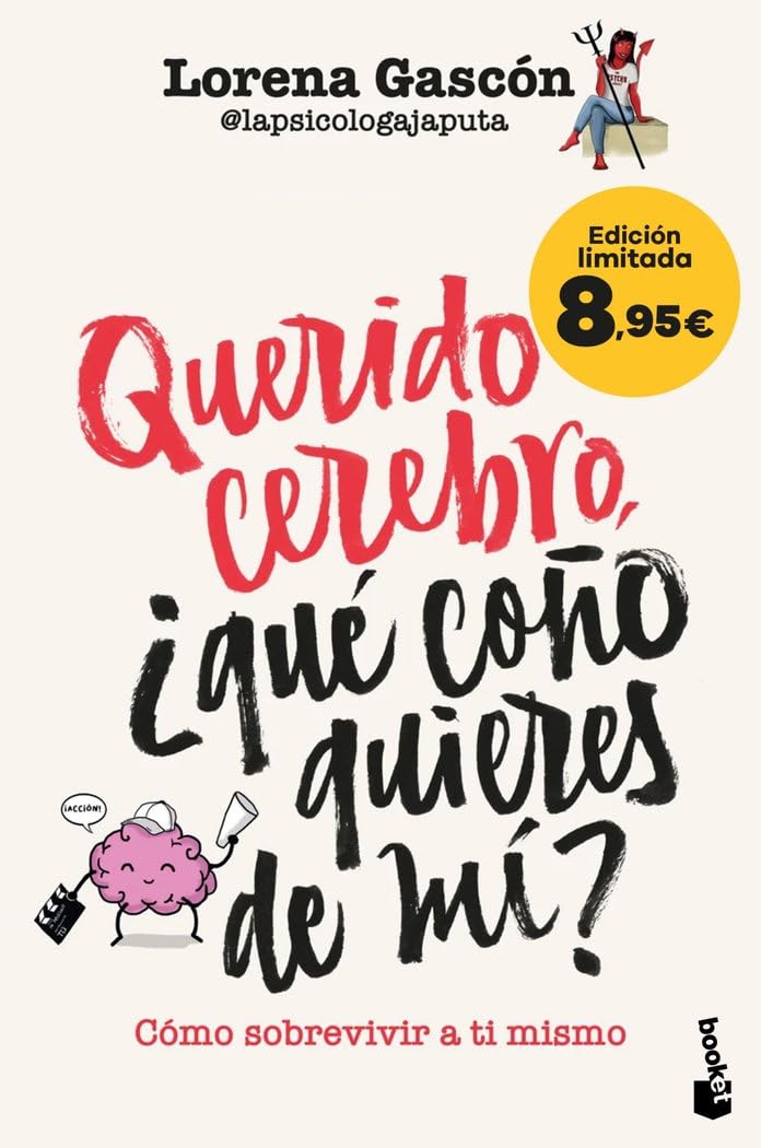 Querido cerebro, ¿qué coño quieres de mí?: Cómo sobrevivir a ti mismo. Edición limitada a precio especial (Colección Especial) Business, Finance & Career