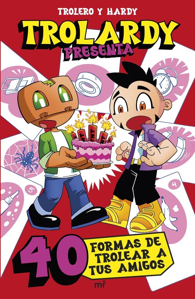 Trolardy presenta... 40 formas de trolear a tus amigos book