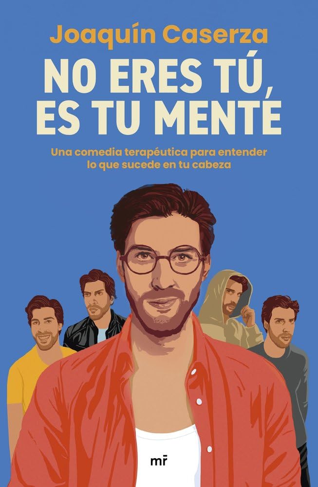 No eres tú, es tu mente: Una comedia terapéutica para entender lo que sucede en tu cabeza (MR Humor) Books