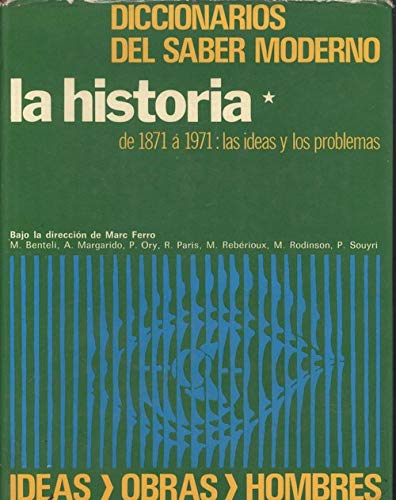 La historia I : de 1871 a 1971 : las ideas, los problemas book