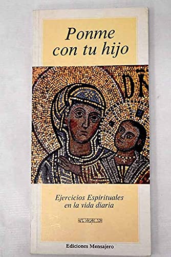 Ponme con tu hijo: ejercicios espirituales en la vida diaria Books