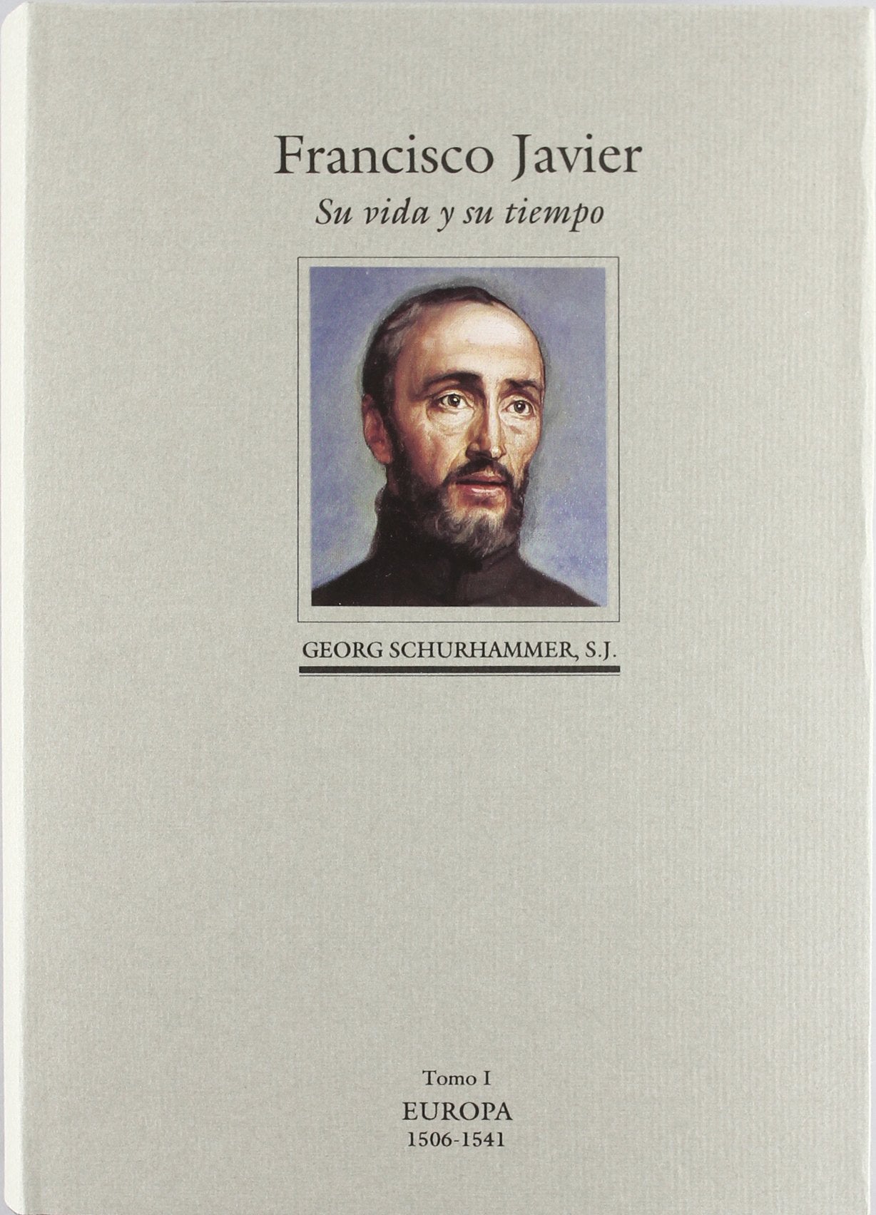 Francisco Javier : su vida y su tiempo Novels & Short Stories