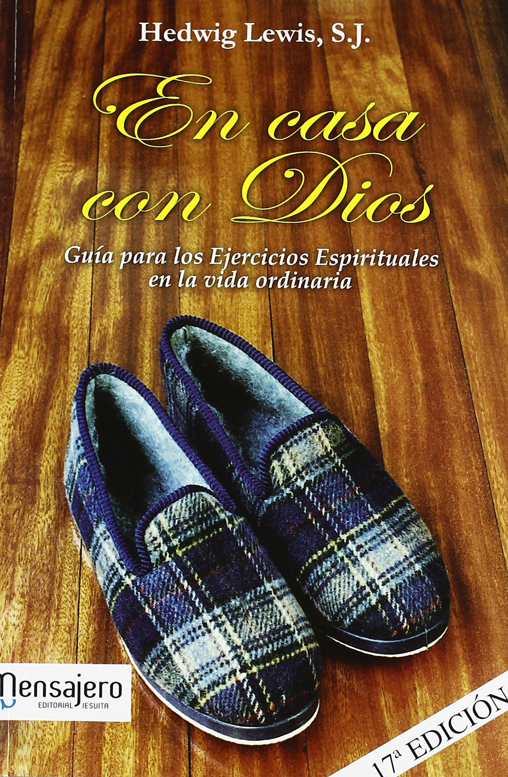 En casa con Dios : guía para los ejercicios espirituales en la vida ordinaria Social Sciences