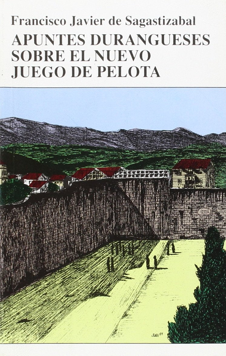Apuntes durangueses sobre el nuevo juego de pelota (Kurutzeaga Coleccion) Leisure & Fun