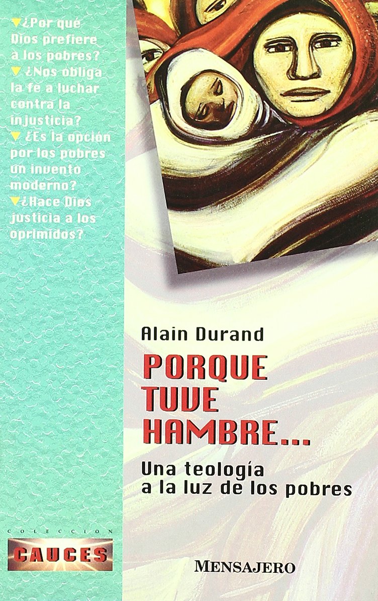 Porque tuve hambre-- : una teología a la luz de los pobres Social Sciences