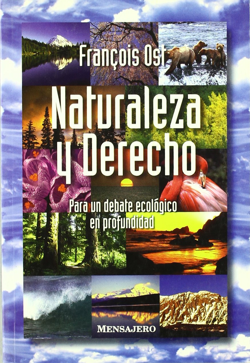 Naturaleza y derecho : para un debate ecológico en profundidad Law