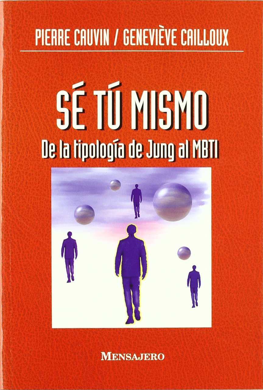 Sé tú mismo : de la tipología de Jung al MBTI Books