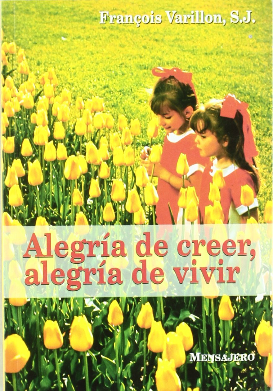 Alegría de creer, alegría de vivir : conferencias sobre los principales puntos de la fe cristiana Social Sciences