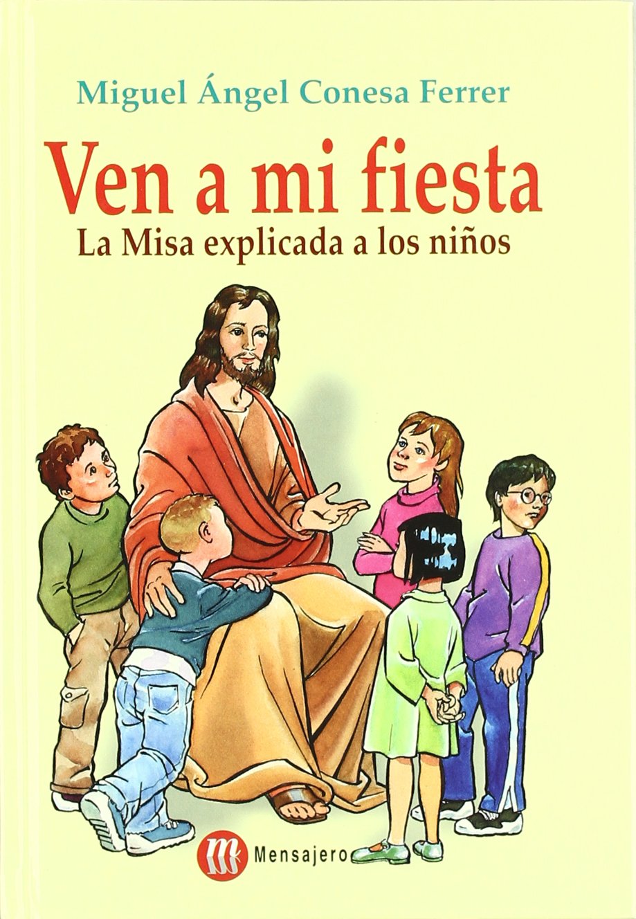 Ven a mi fiesta : la misa explicada a los niños Social Sciences