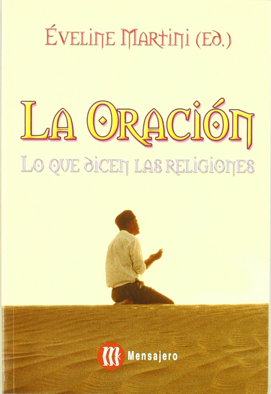 La oración : lo que dicen las religiones Social Sciences