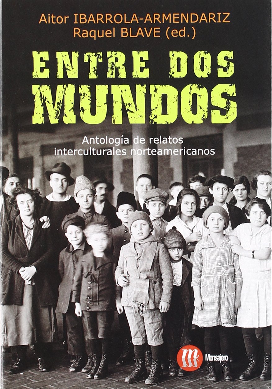 Entre dos mundos : antología de relatos interculturales norteamericanos (Psicologia, Pedagogia) Social Sciences