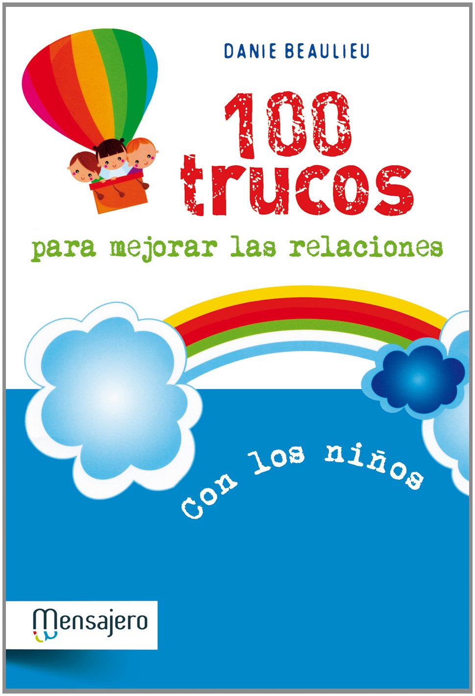 100 trucos para mejorar las relaciones con los niños book