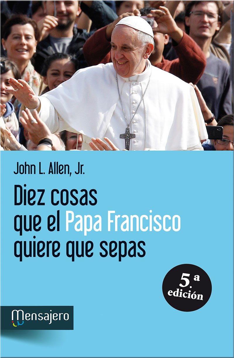 Diez cosas que el Papa Francisco quiere que sepas book