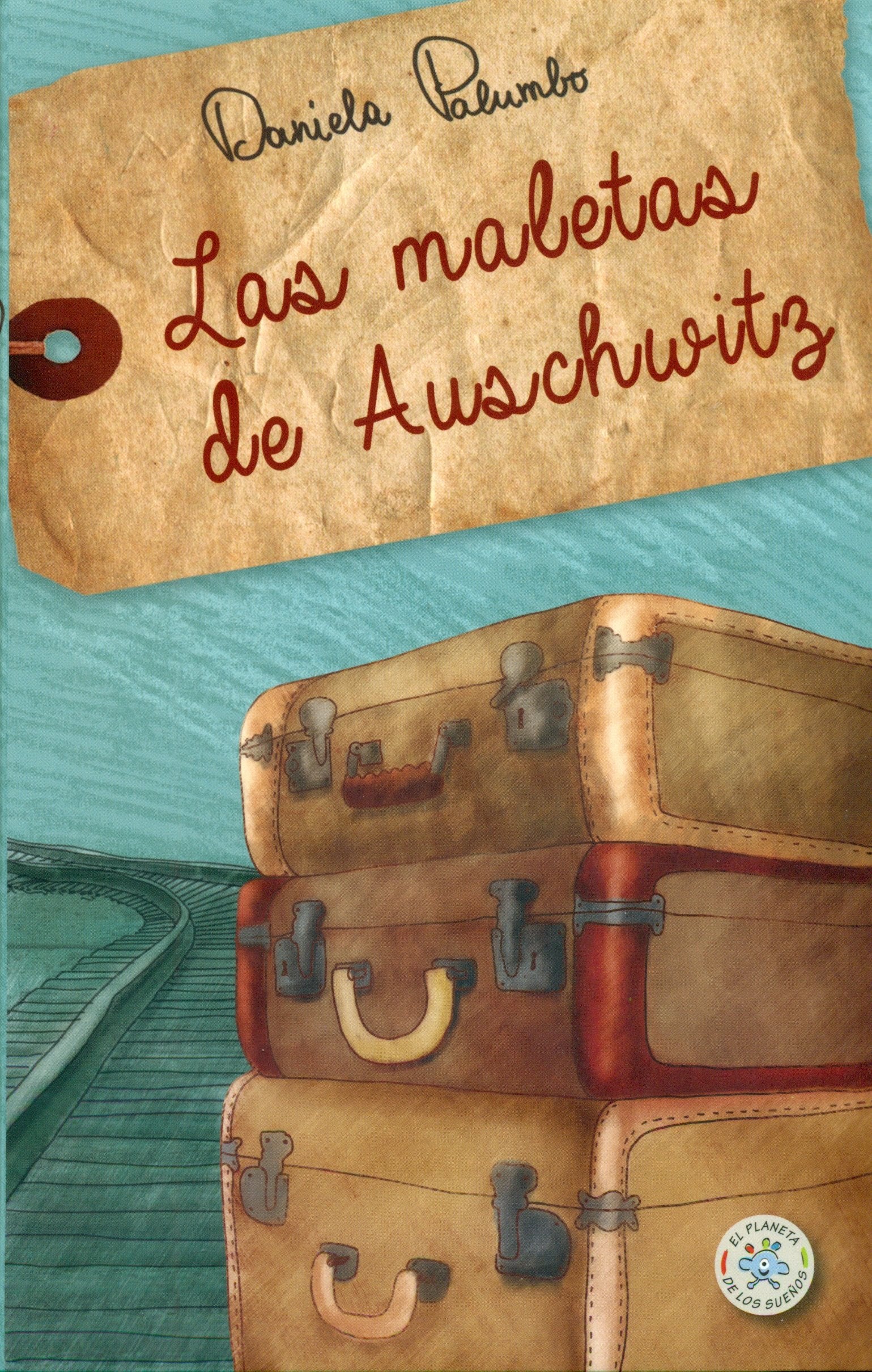 Las maletas de Auschwitz (El Planeta De Los Sueños) Non-fiction