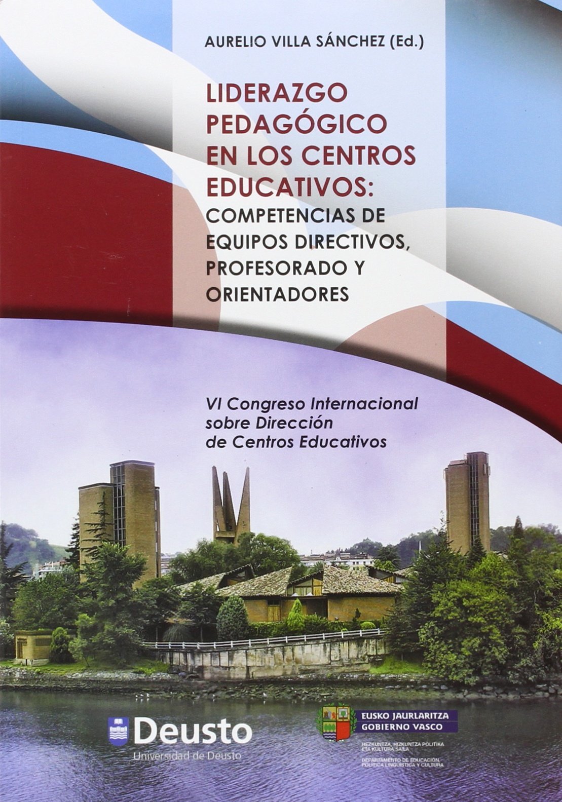 Liderazgo pedagógico en los centros educativos: competencias de equipos directivos, profesorado y orientadores: VI Congreso Internacional sobre ... (San Sebastián, 1-3 de julio de 2014) book