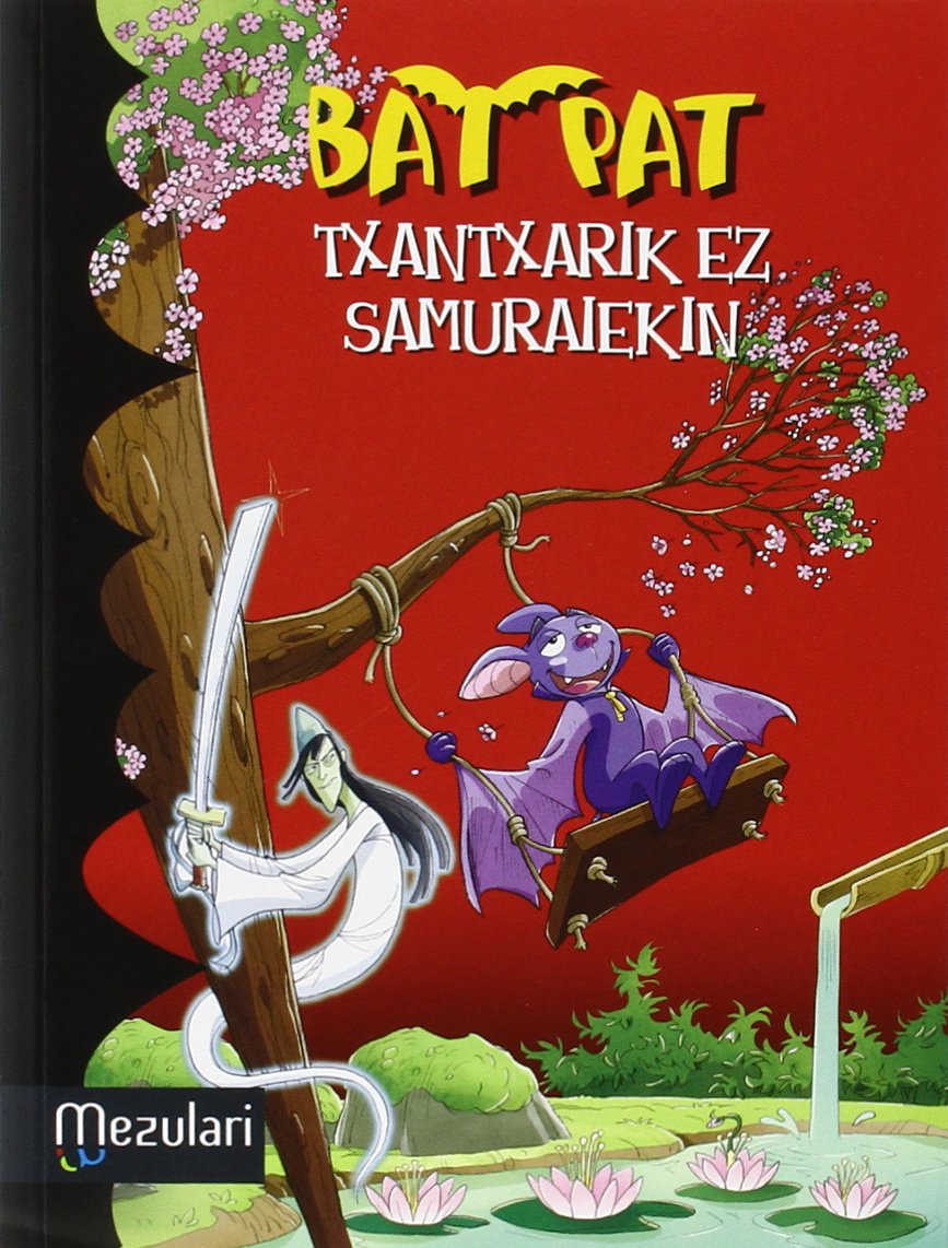 BAT PAT EUSKARA 15 TXANTXARIK EZ SAMURAIEKIN book