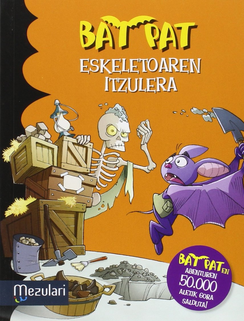 BAT PAT EUSKERA 18 ESKELETOAREN ITZULERA book