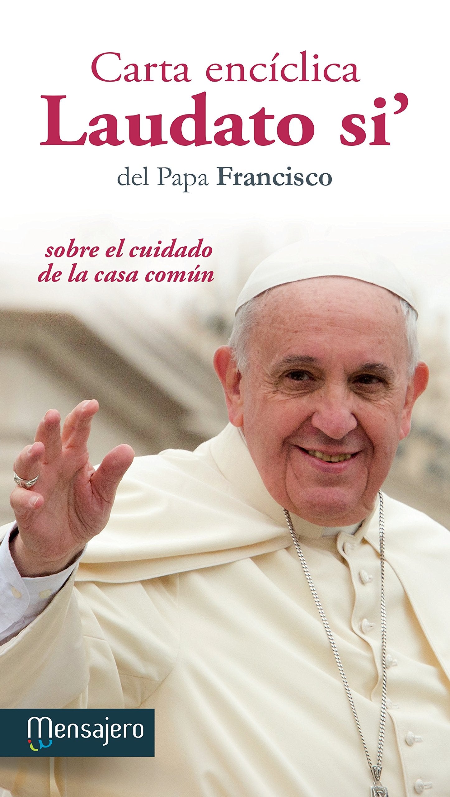 Laudato si`: sobre el cuidado de la casa común (Fuera de colección) Religion & Esotericism