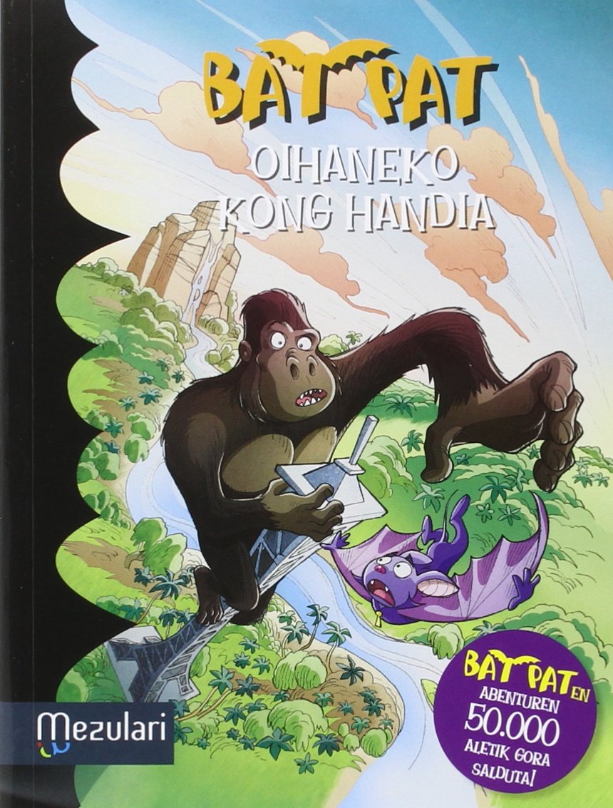 Bat Pat. Oihaneko Kong handia book