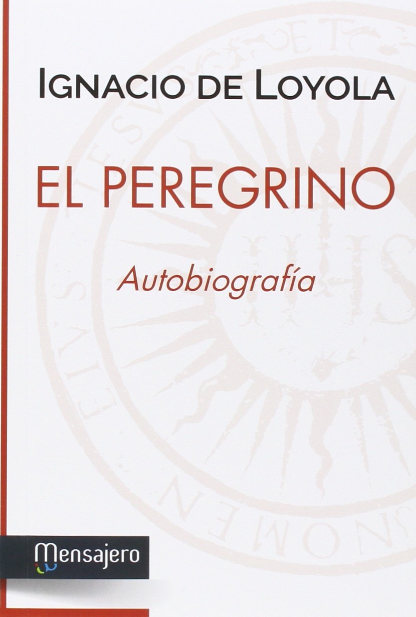 El Peregrino: Autobiografía (Espiritualidad, Band 45) Politics & Society