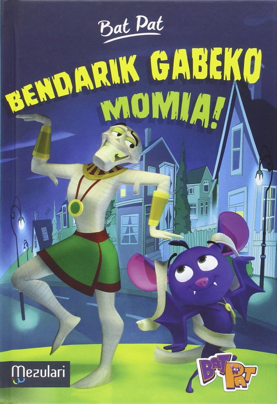 Bat Pat. Bendarik gabeko momia! book