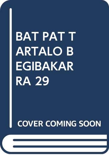 BAT PAT TARTALO BEGIBAKARRA 29 book