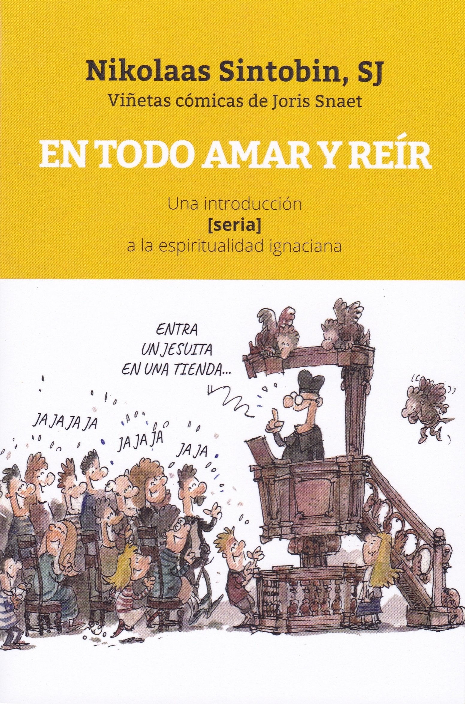 EN TODO AMAR Y REIR: Una introducción (seria) a la espiritualidad ignaciana (Jesuitas, Band 8) Religion & Esotericism