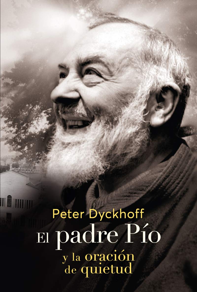 El Padre Pio y la oración de la quietud book