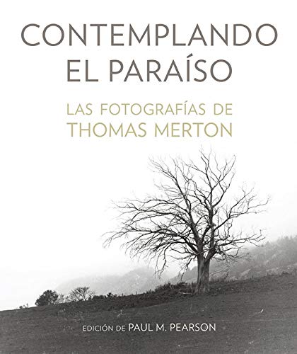 Contemplando el paraíso : las fotografías de Thomas Merton Books