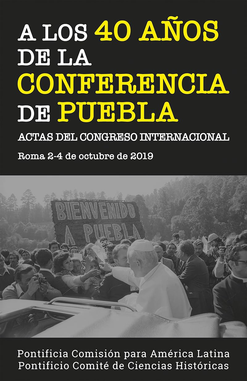 La Conferencia de Puebla: Actas del Congreso Internacional. Roma, 2-4 de octubre de 2019 book