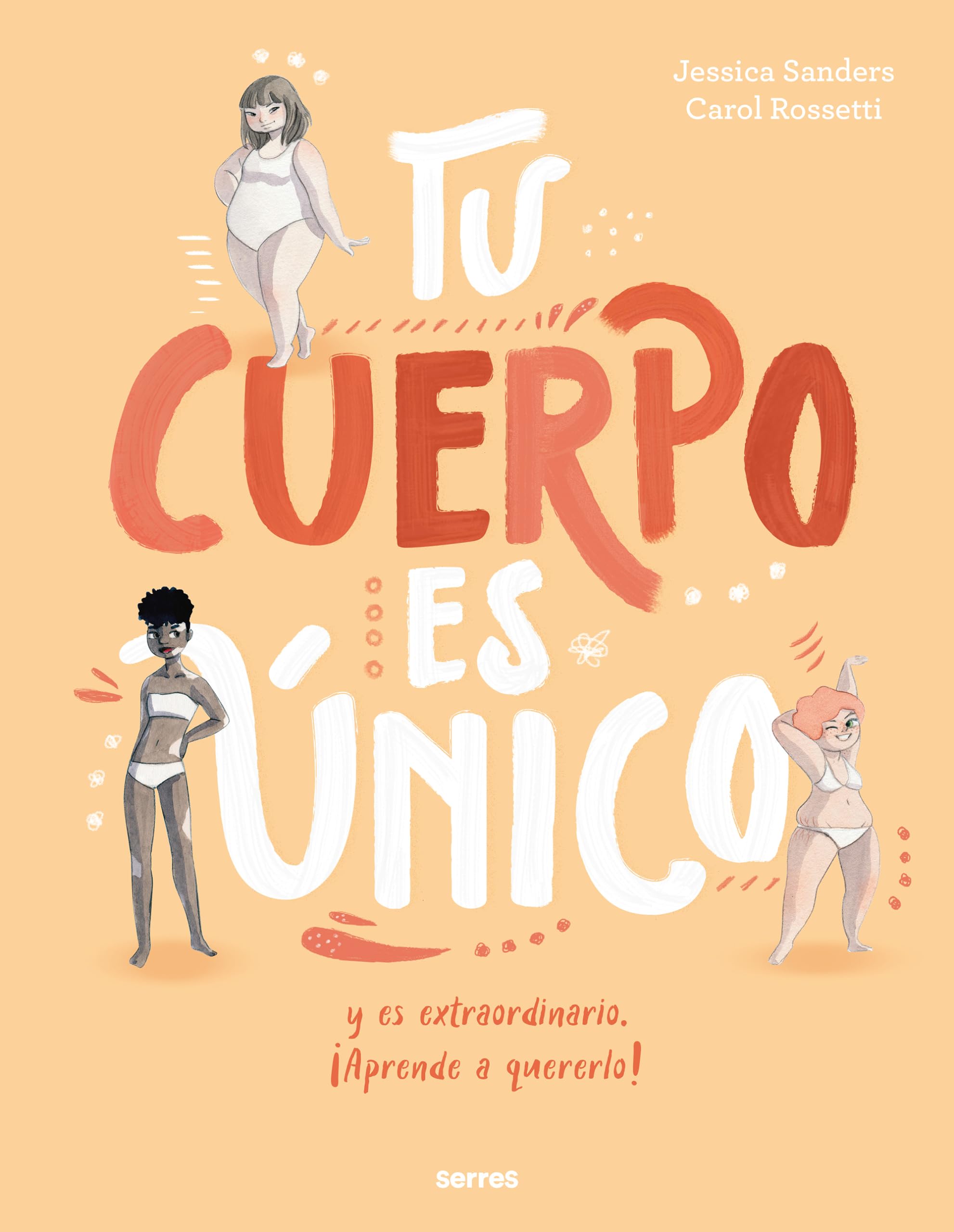 Tu cuerpo es único y es extraordinario ¡Aprende a quererlo! book