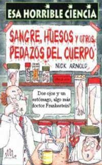 Sangre, Huesos Y Otros Pedazos Del Cuerpo book