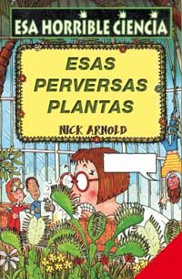 Esas perversas plantas (NO FICCION INFANTIL, Band 12) Non-fiction