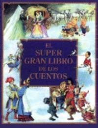 El Supergran Libro De Los Cuentos: The Supergreat Story Book book