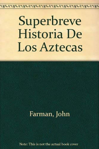 Superbreve Historia De Los Aztecas Social Sciences