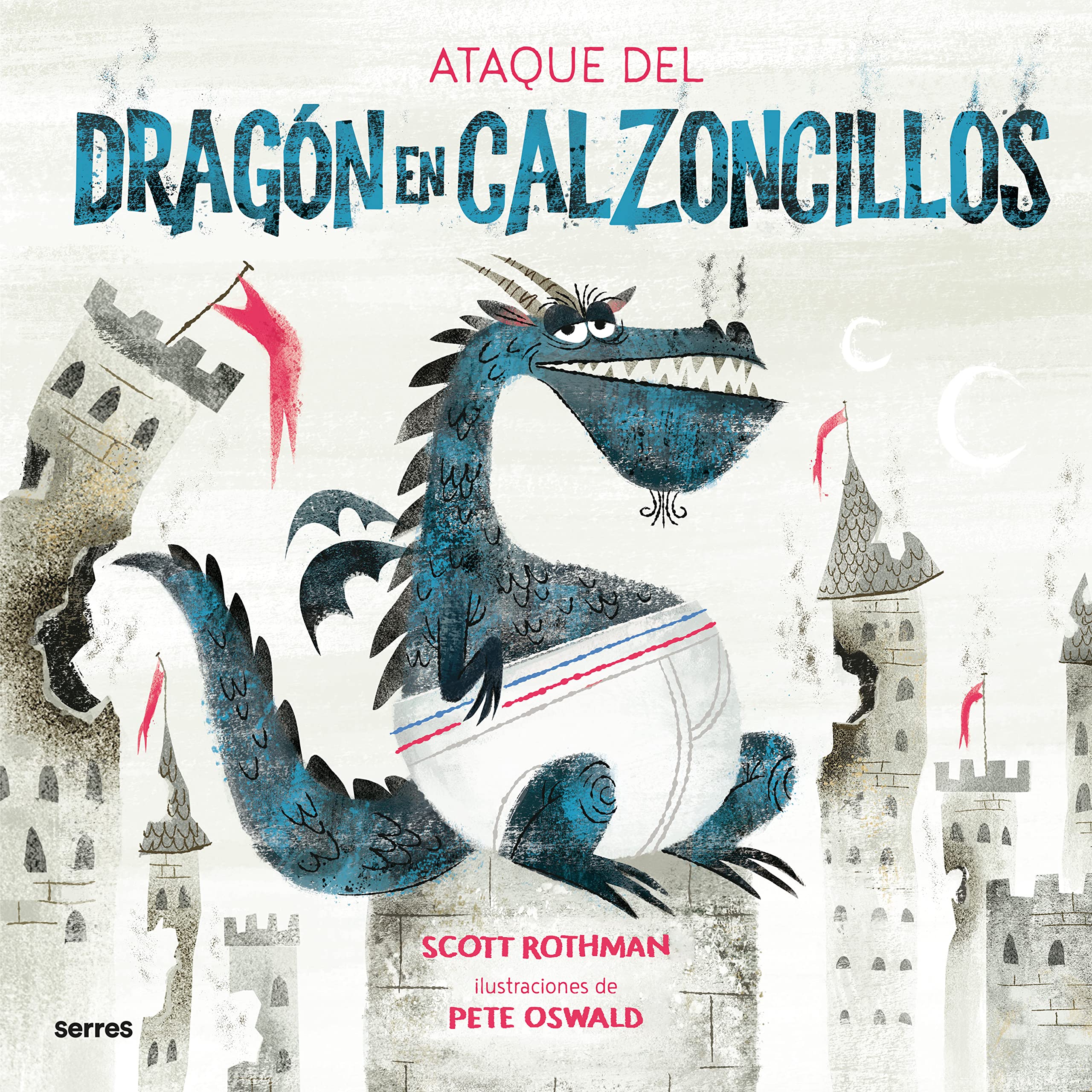 El Ataque del Dragón En Calzoncillos / Attack of the Underwear Dragon Children's books