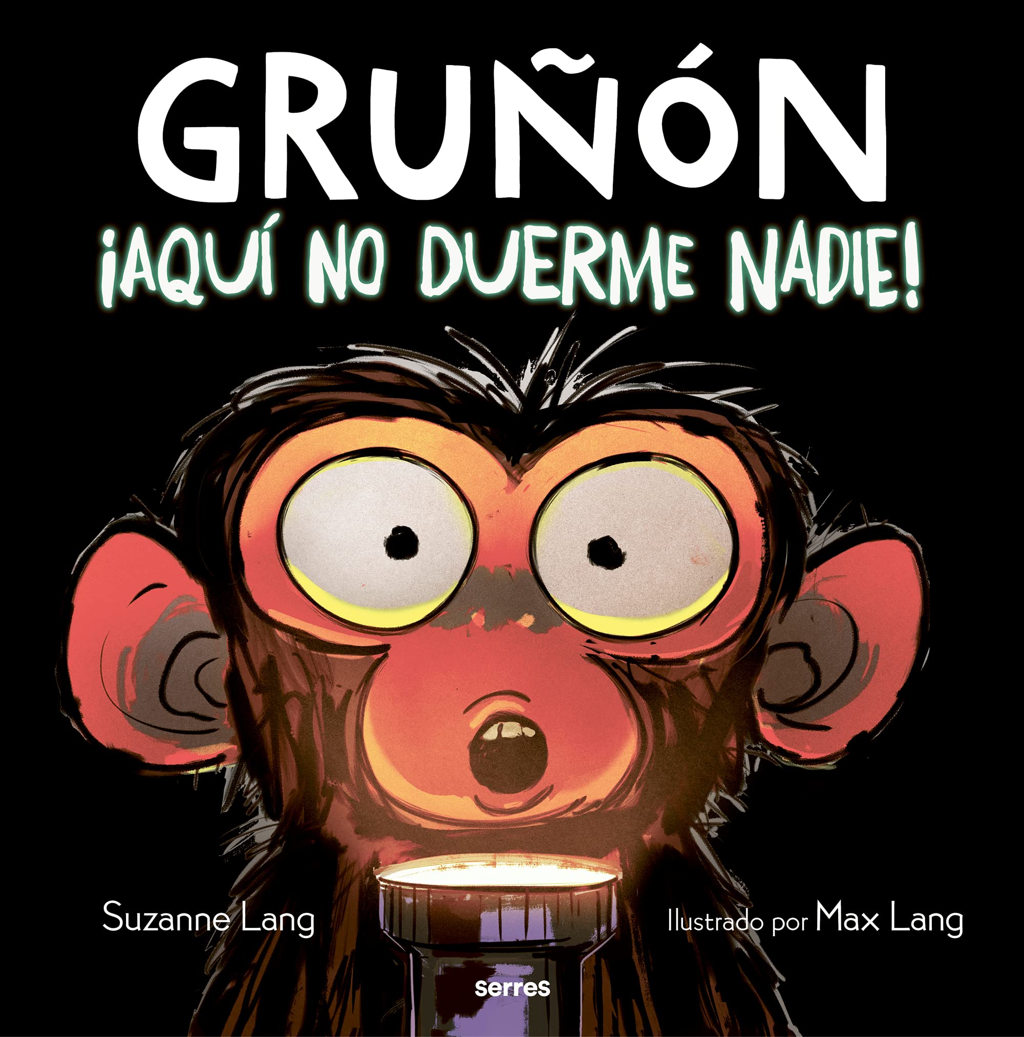 ¡Aquí no duerme nadie! (Gruñón 3) (Serres, Band 3) Non-fiction
