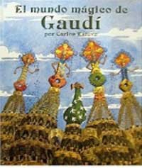 El mundo magico de gaudi (NO FICCIÓN INFANTIL, Band 0) Non-fiction