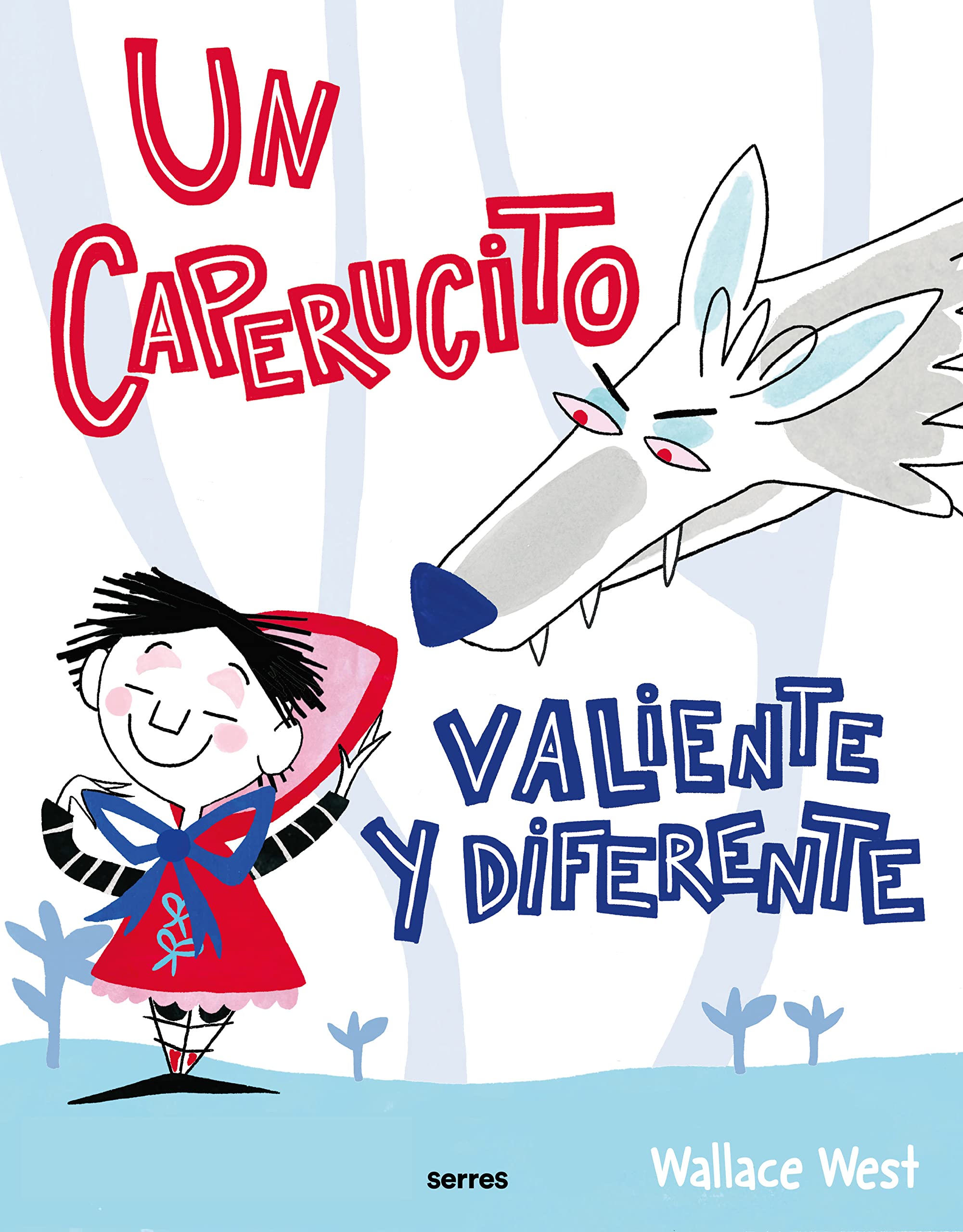 Un Caperucito valiente y diferente: Tú puedes con todo (Serres) Non-fiction