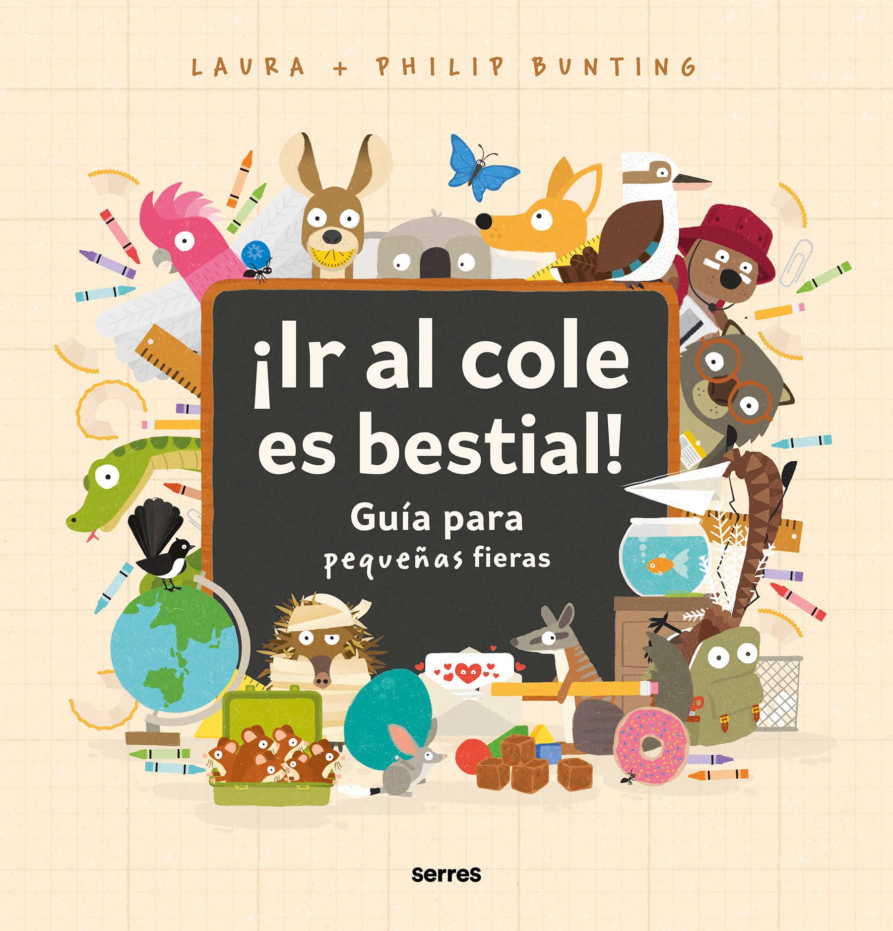 ¡Ir Al Cole Es Bestial!: Guía Para Pequeñas Fieras / The Wild Guide to Starting School Non-fiction