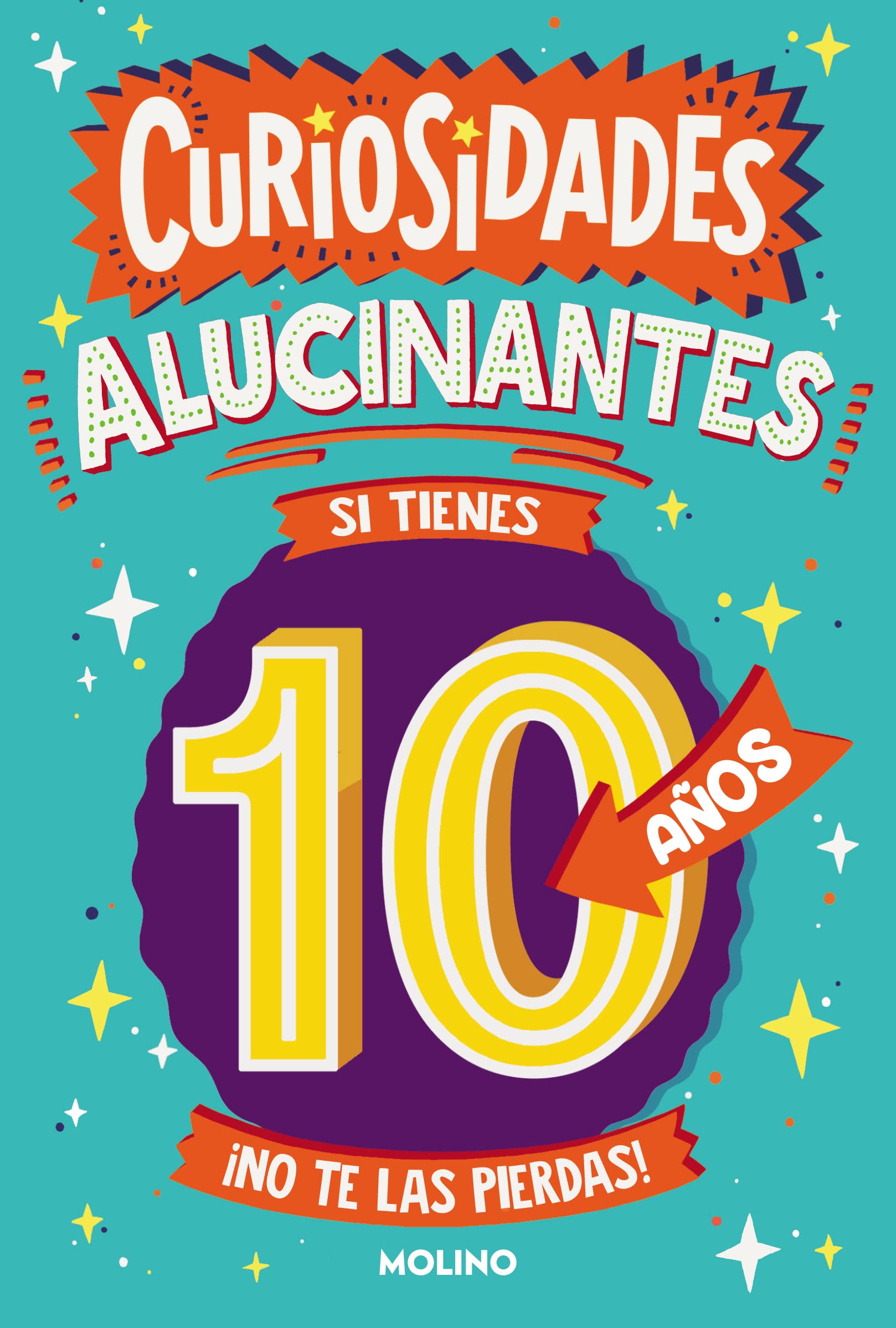 Curiosidades alucinantes si tienes 10 años: ¡No te las pierdas! (No ficción infantil) book