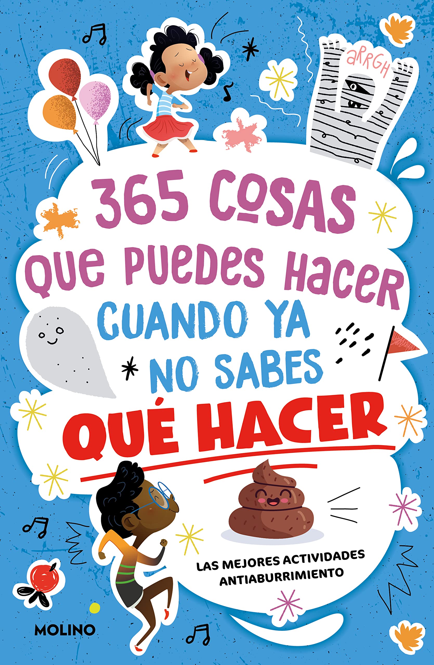 365 cosas que puedes hacer cuando ya no sabes qué hacer: ¡Las mejores actividades antiaburrimiento! book